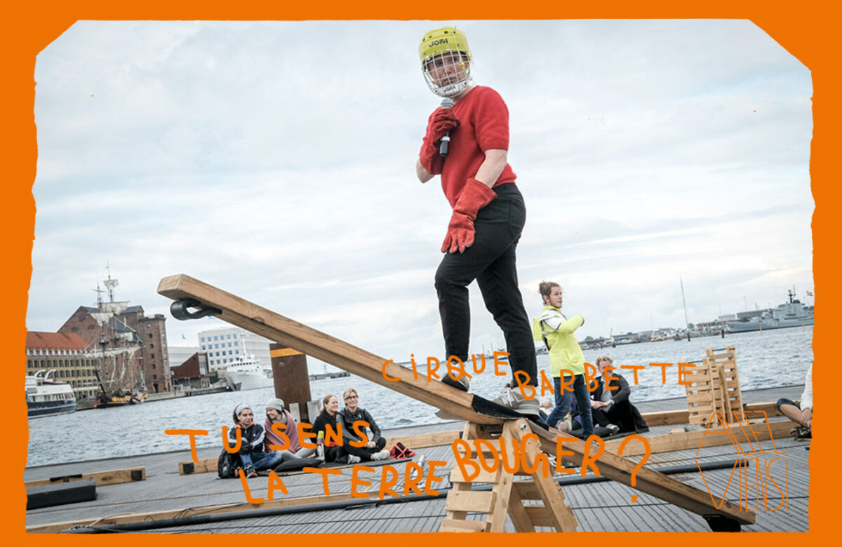 Tu sens la terre bouger ? – Cirque Barbette - La Soufflerie